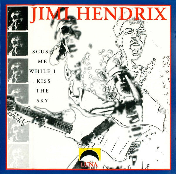 Jimi Hendrix : Scuse Me While I Kiss The Sky (CD, Unofficial)