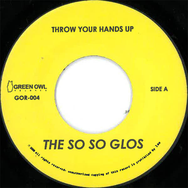 The So So Glos : Throw Your Hands Up (7")