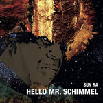 the album cover for Sun Ra - Hello Mr.schimmel