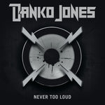the album cover for Danko Jones - Never Too Loud