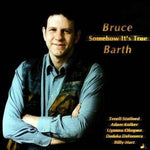 the album cover for Bruce Barth - Somehow It's True