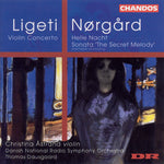 the album cover for Ligeti/Norgard - Violin Concerto / Helle Nacht / Secret Melody