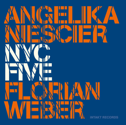 the album cover for Angelika Niescier / Weber,Florian / Tordini,Christ - Nyc Five