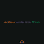 Sound Factory* : Come Take Control (12", Single)