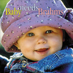the album cover for Baby Needs Brahms - Baby Needs Brahms / Various