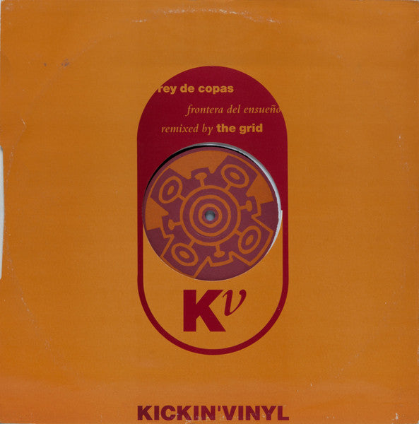 Rey De Copas : Frontera Del Ensueño - Remixed By The Grid (12")