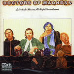 Doctors of Madness - Late Night Movies All Night Brainstorms (CD)