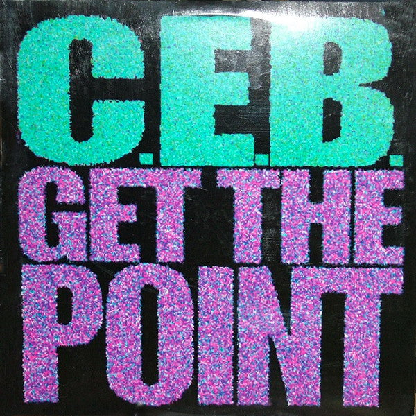 C.E.B. : Get The Point (12")