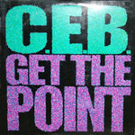 C.E.B. : Get The Point (12")