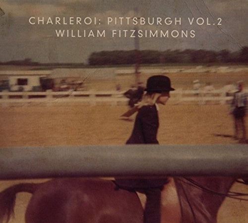 the album cover for William Fitzsimmons - Charleroi: Pittsburgh, Vol. 2