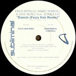 Erick Morillo, Harry Romero* & Jose Nunez* Feat. Jessica Eve : Dancin (Fuzzy Hair Remixes) (12")