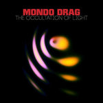 the album cover for Mondo Drag - Occultation of Light