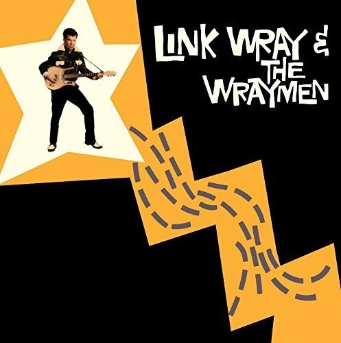 the album cover for Link Wray & His Wraymen - Link Wray & The Wraymen + 4 Bonus Tracks [180 Gram]