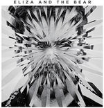 the album cover for Eliza & The Bear - ELIZA & THE BEAR: DELUXE EDITION