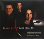 the album cover for Trio Arqué - Trans Criacoes