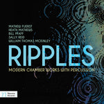 the album cover for Fuerst / Mathews / Garrison / Blackham / Black - Ripples Modern Chamber Works with Percussion