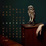 the album cover for Labtrio - Howls Are Not What They Seem