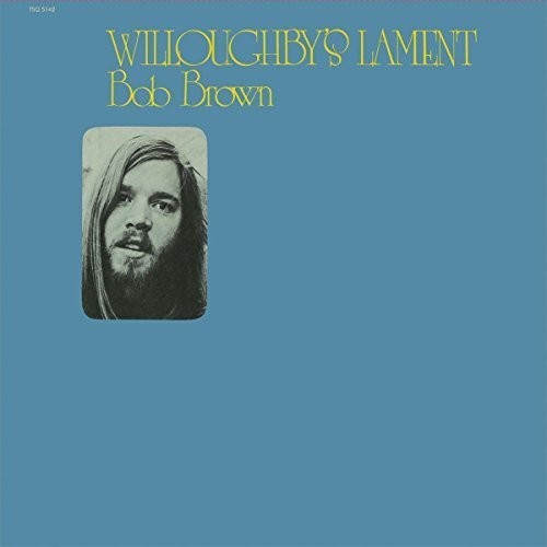 the album cover for Bob Brown - Willoughby's Lament