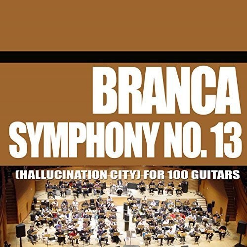the album cover for Glenn Branca - Symphony No. 13 (Hallucination City) For 100 Guitars
