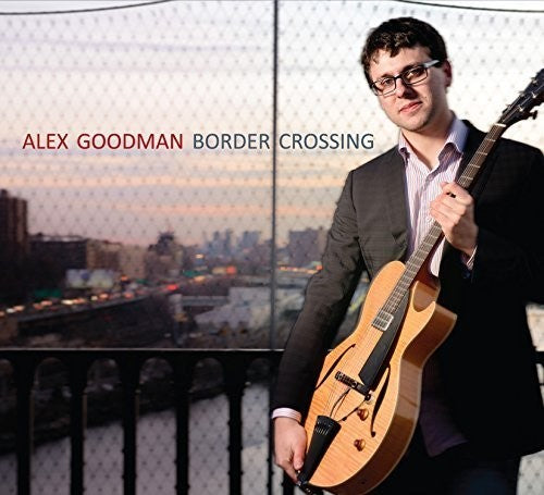 the album cover for Alex Goodman - Border Crossing