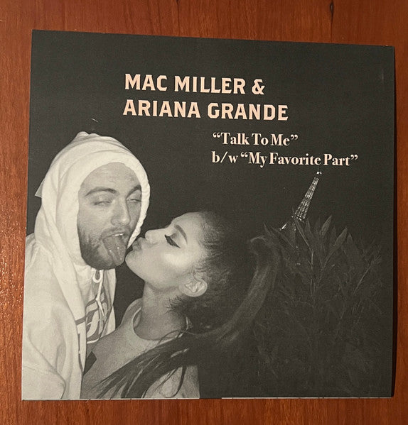 Mac Miller, Ariana Grande : "Talk To Me" b/w "My Favorite Part" (7", Single, Unofficial, W/Lbl)