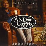 the album cover for Marcus Anderson - And Coffee