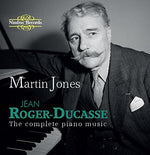 the album cover for Roger-Ducasse / Martin Jones - Complete Piano Music