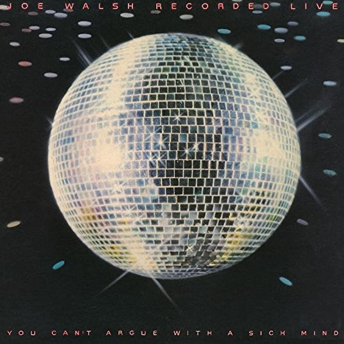 the album cover for Joe Walsh - You Can't Argue with a Sick Mind