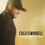 Cole Swindell - Deberías estar aquí (CD)