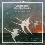 the album cover for Carl Reinecke / Labonte,Kirsten / Shi,Shuang - Die Wilden Schwaene, Op. 164