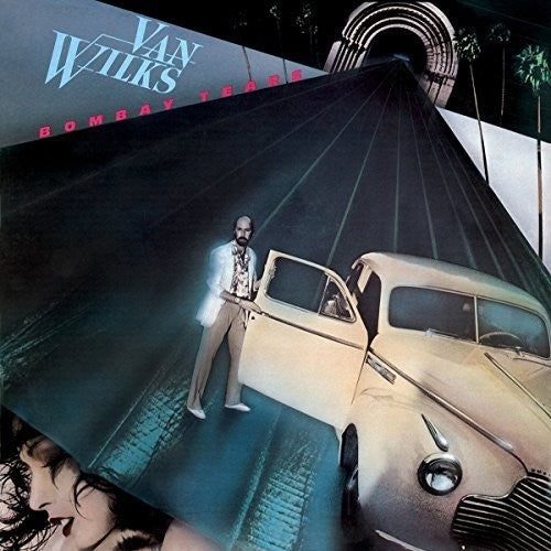 the album cover for Van Wilks - Bombay Tears (Bonus Tracks) [Deluxe] [Remastered] (Uk)