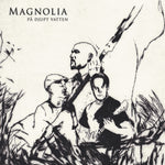 the album cover for MAGNOLIA - Pa Djupt Vatten [Digipak]
