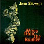 the album cover for John Stewart - Wires from the Bunker