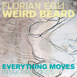the album cover for Florian Egli / Weird Beard - Everything Moves