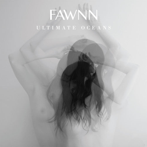 the album cover for Fawnn - Ultimate Oceans