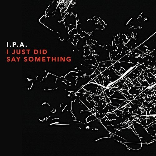 the album cover for Ipa - I Just Did Say Something