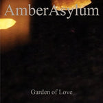 the album cover for Amber Asylum - Garden Of Love
