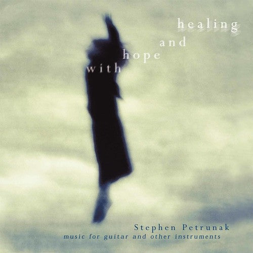 the album cover for Stephen Petrunak - With Hope & Healing