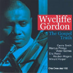 Wycliffe Gordon - La verdad del Evangelio (CD)