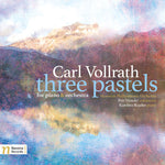 the album cover for Karolina Rojahn - Carl Vollrath: Three Pastels For Piano & Orchestra