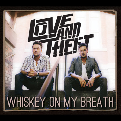 the album cover for Love & Theft - Whiskey On My Breath
