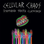 Cellular Chaos - Diamond Teeth Clenched (Vinyl)