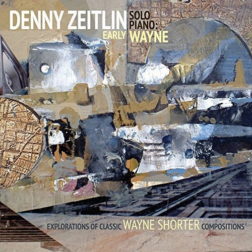 the album cover for Denny Zeitlin - Early Wayne - Explorations Of Early Classic Wayne