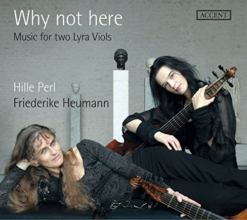 the album cover for Ford / Perl / Heumann - Why Not Here - Music For Two Lyra Viols