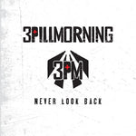 the album cover for 3 Pill Morning - Never Look Back
