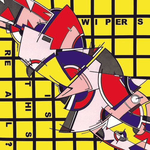 Wipers - Is This Real? (Vinyl)