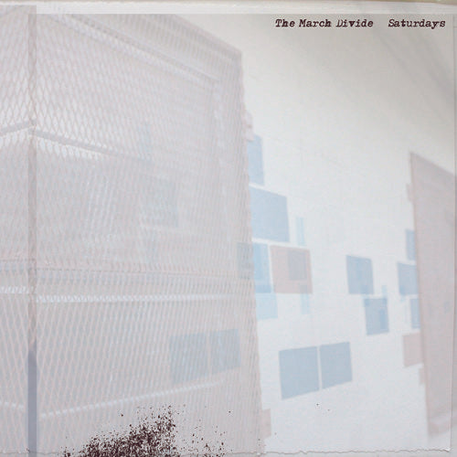 The March Divide - Saturdays (Vinyl)