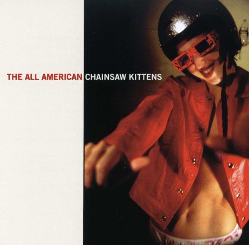 the album cover for Chainsaw Kittens - The All American
