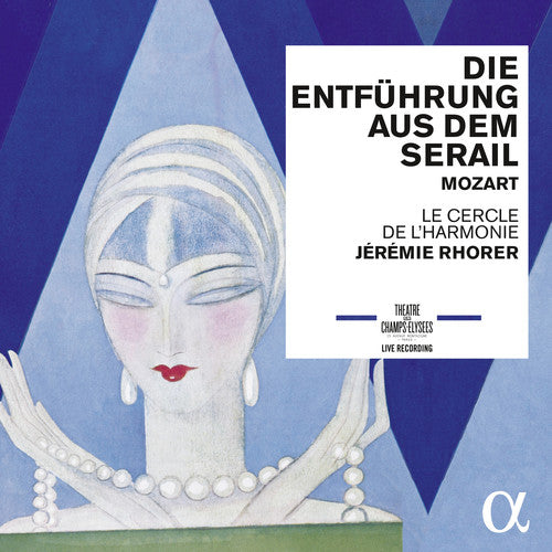 the album cover for Mozart / Jeremie Rhorer / Le Cercle De Lharmonie - Mozart: Die Entfuhrung aus dem Serail