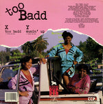 Too Badd : Too Badd B/W Cumin' Up (12")